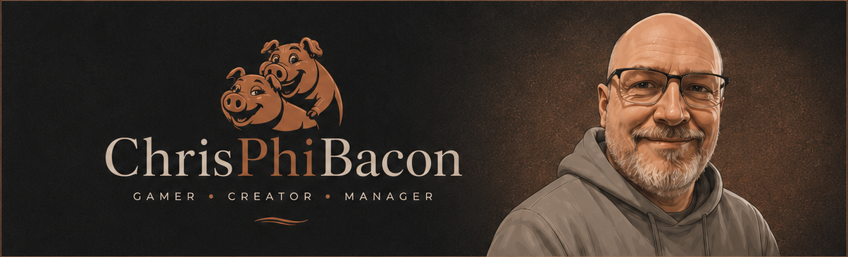 ChrisPhiBacon — Gamer, Creator, Manager